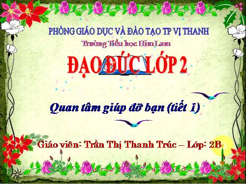 Bài 6. Quan tâm, giúp đỡ bạn