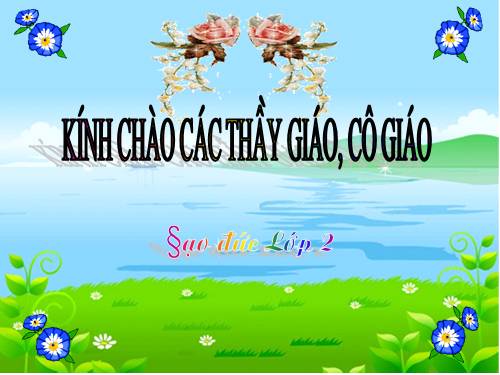 Bài 7. Giữ gìn trường lớp sạch đẹp