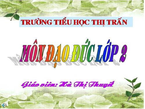 Bài 7. Giữ gìn trường lớp sạch đẹp