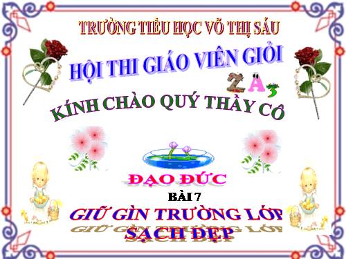 Bài 7. Giữ gìn trường lớp sạch đẹp