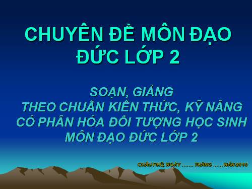 Chuyên đề môn đậo đức lớp 2