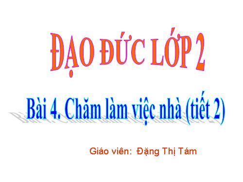 Bài 4. Chăm làm việc nhà