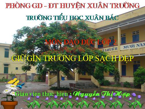 Bài 7. Giữ gìn trường lớp sạch đẹp