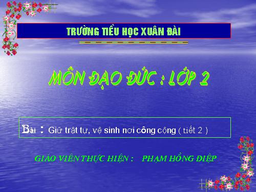 Bài 8. Giữ trật tự, vệ sinh nơi công cộng