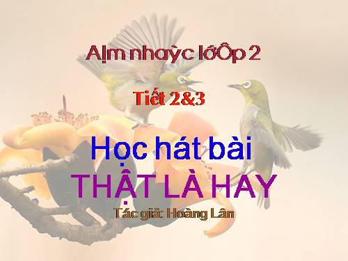 Bài 1. Thật là hay