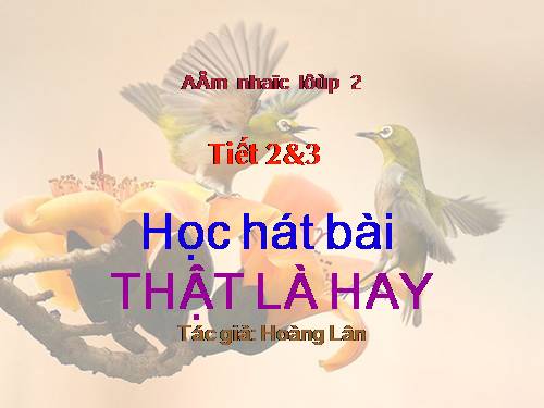 Bài 1. Thật là hay