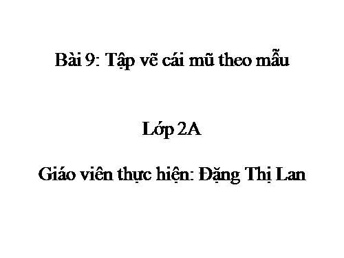 Bài 9. Vẽ cái mũ (nón)