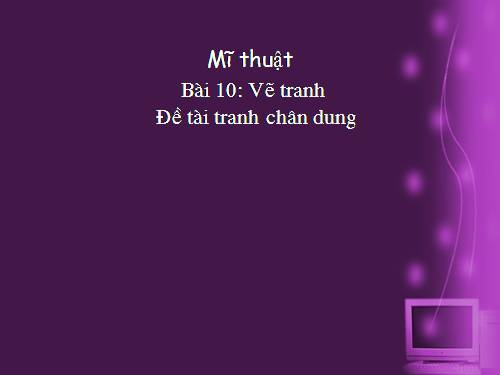 Bài 10. Đề tài tranh chân dung