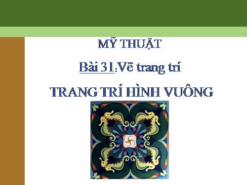 Bài 31. Trang trí hình vuông