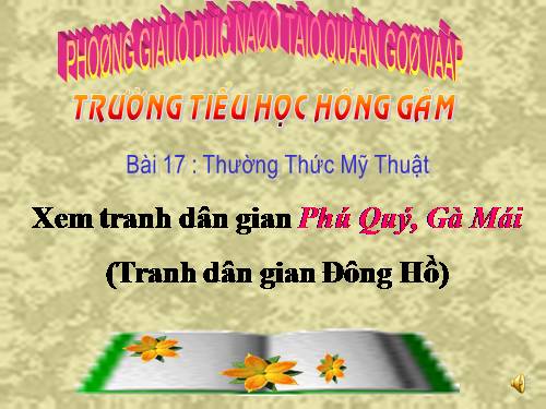 Bài 17. Xem tranh dân gian Việt Nam Phú quý, Gà mái