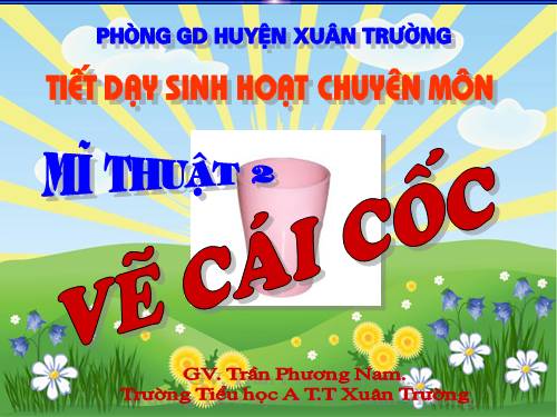 Bài 15. Vẽ cái cốc (cái ly)