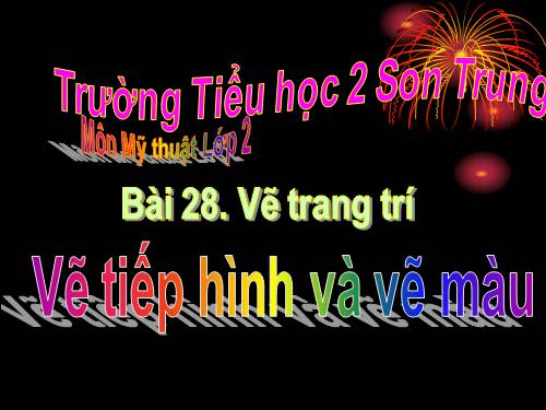 Bài 28. Vẽ thêm vào hình có sẵn (vẽ gà) và vẽ màu