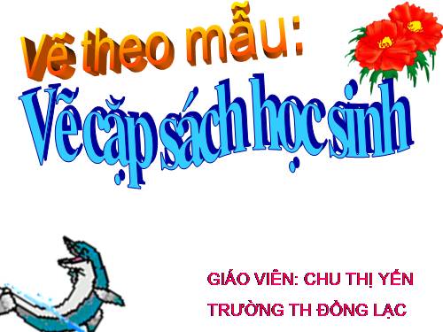 Bài 27. Vẽ cặp sách học sinh