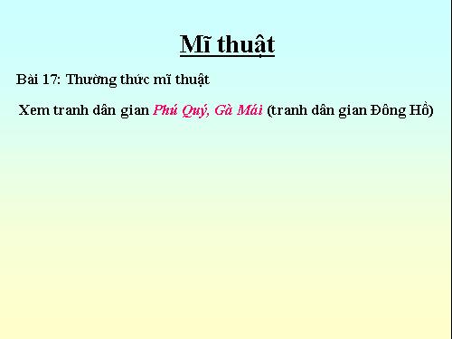 Bài 17. Xem tranh dân gian Việt Nam Phú quý, Gà mái