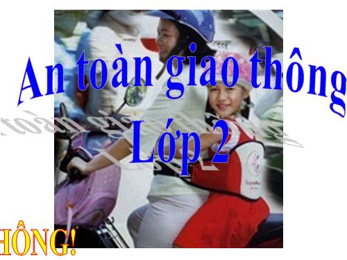 Bài 3. Hiệu lệnh của cảnh sát giao thông. Biển báo giao thông