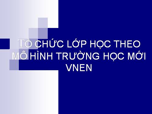 Tổ chức lớp học Vnen