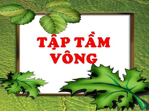 Nhạc nền. Bài:  tẬP TẦM VÔNG