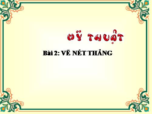 Bài 2. Vẽ nét thẳng