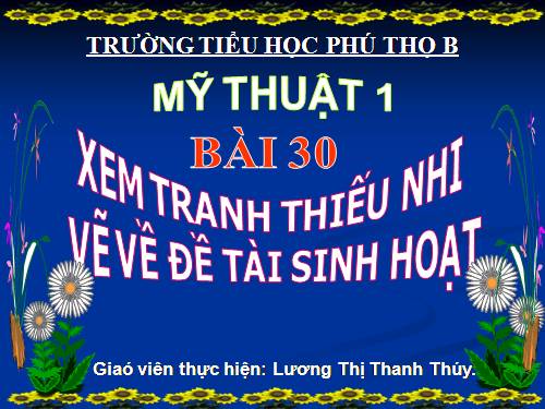 Bài 30. Xem tranh thiếu nhi về đề tài sinh hoạt