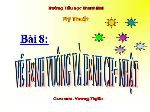 Bài 8. Vẽ hình vuông và hình chữ nhật