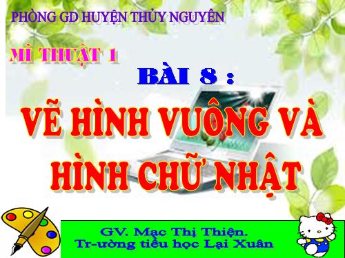 Bài 8. Vẽ hình vuông và hình chữ nhật