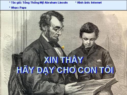 xin thầy hãy dạy cho con tôi