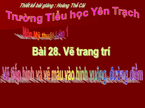 Bài 28. Vẽ tiếp hình và màu vào hình vuông, đường diềm