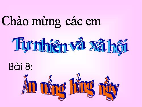 Bài 8. Ăn, uống hàng ngày