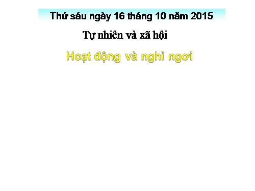 Bài 9. Hoạt động và nghỉ ngơi