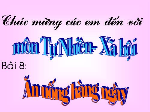 Bài 8. Ăn, uống hàng ngày