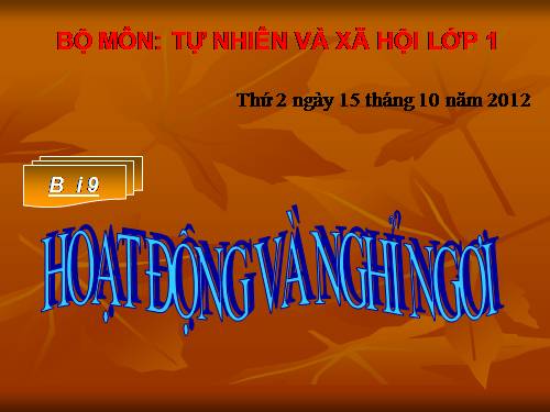 Bài 9. Hoạt động và nghỉ ngơi