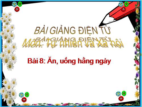 Bài 8. Ăn, uống hàng ngày