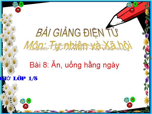 Bài 8. Ăn, uống hàng ngày