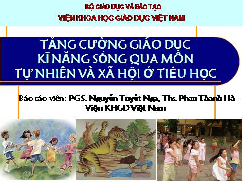 TĂNG CƯỜNG GIÁO DỤC KĨ NĂNG SỐNG QUA MÔN TỰ NHIÊN VÀ XÃ HỘI Ở TIỂU HỌC-Bài 1