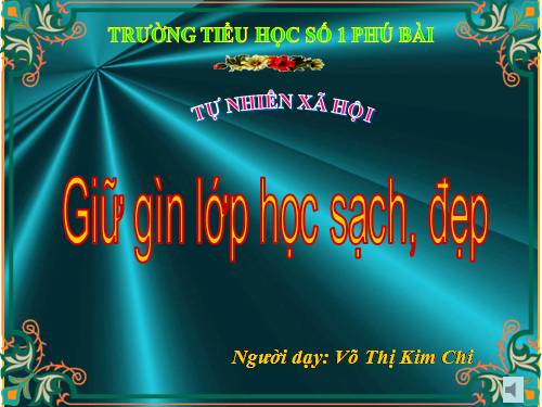 Bài 17. Giữ gìn lớp học sạch, đẹp