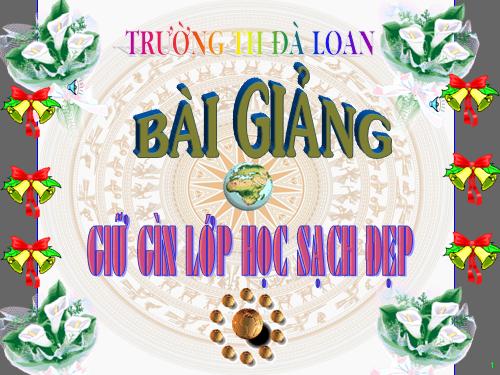 Bài 17. Giữ gìn lớp học sạch, đẹp