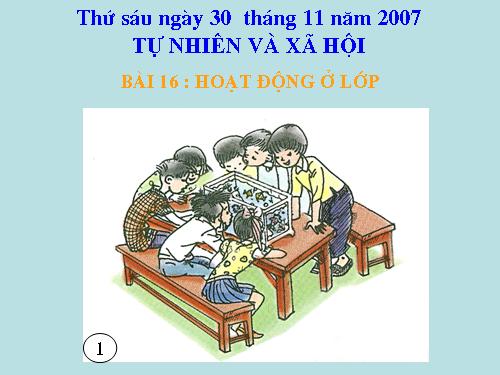 Bài 16. Hoạt động ở lớp