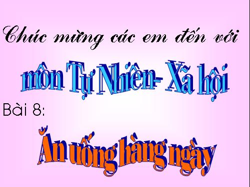 Bài 8. Ăn, uống hàng ngày