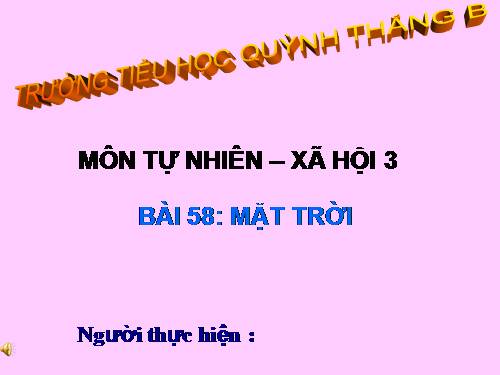 TNXH LỚP 3. TUẦN 28 ( BÀI 58 ).