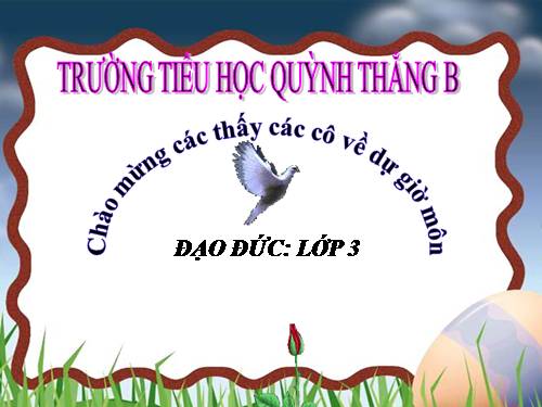 ĐẠO ĐỨC 3. TUẦN 13 (BÀI 7 T1)