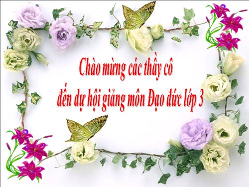 ĐẠO ĐỨC 3. TUẦN 11 (BÀI 6 T1)