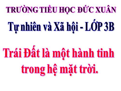 Bài 61. Trái Đất là một hành tinh trong hệ Mặt Trời