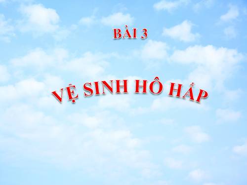 Bài 3. Vệ sinh hô hấp