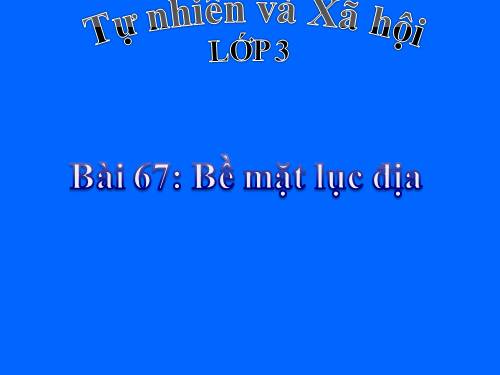 Bài 67. Bề mặt lục địa