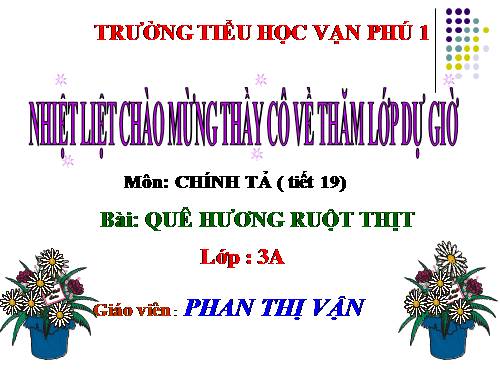 Chính tả 3. Tuần 10. Nghe-viết: Quê hương ruột thịt