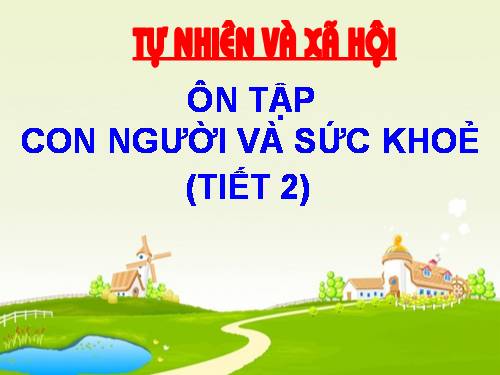 Bài 17-18. Ôn tập: Con người và sức khoẻ