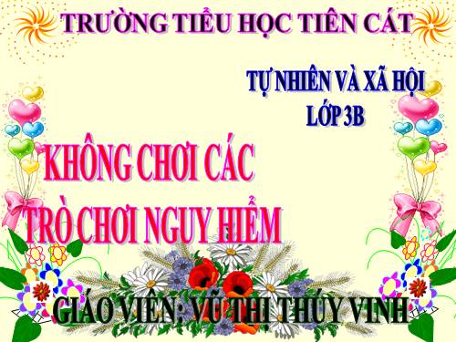 Bài 26. Không chơi các trò chơi nguy hiểm