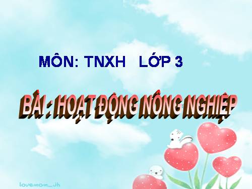 Bài 30. Hoạt động nông nghiệp