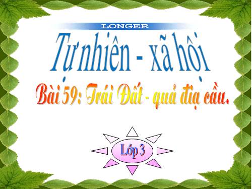 Bài 59. Trái Đất. Quả địa cầu