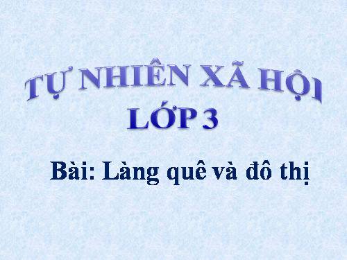 Bài 32. Làng quê và đô thị